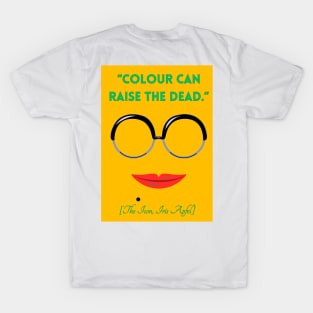 Iris Apfel quote T-Shirt